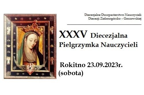 XXXV Diecezjalna Pielgrzymka Nauczycieli do Rokitna